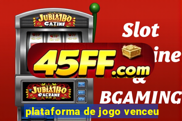 plataforma de jogo venceu